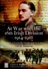 Image for At War With the 16th Irish Division, 1914-1918: The Letters of J H M Staniforth