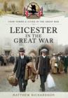 Image for Leicester in the Great War