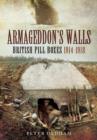 Image for Armageddon&#39;s Walls: British Pill Boxes 1914-1918