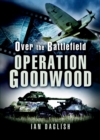 Image for Operation Goodwood: over the battlefield