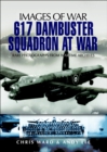 Image for 617 dambuster squadron at war: rare photographs from wartime archives