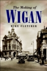 Image for The making of Wigan