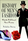 Image for History of men&#39;s fashion: what the well-dressed man is wearing