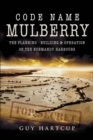 Image for Code name Mulberry: the planning, building &amp; operation of the Normandy harbours