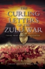 Image for The Curling letters of the Zulu War: &quot;there was awful slaughter&quot;