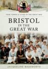 Image for Bristol in the Great War