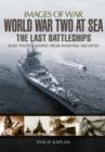 Image for World War Two at Sea: The Last Battleships