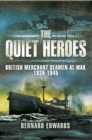 Image for The quiet heroes: British merchant seamen at war