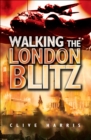 Image for Walking the London Blitz