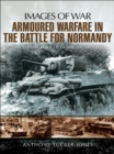 Image for Armoured Warfare in the Battle for Normandy