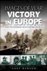 Image for Victory in Europe: rare photographs from wartime archives