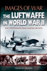 Image for The Luftwaffe in World War II: rare photographs from wartime archives