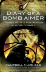 Image for Diary of a bomb aimer: training in America and flying with 12 Squadron in WWII