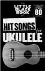 Image for The Little Black Songbook : Hit Songs for Ukulele