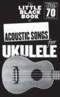 Image for The Little Black Book of Acoustic Songs Ukulele
