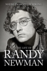 Image for Maybe I&#39;m doing it wrong  : the life of Randy Newman