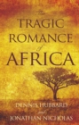 Image for The Tragic Romance of Africa
