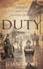 Image for Duty  : a story of love, loyalty and the winds of war