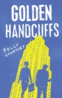 Image for Golden handcuffs  : the lowly life of a high flyer