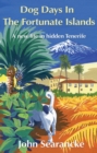 Image for Dog days in the fortunate islands  : a new life in hidden Tenerife