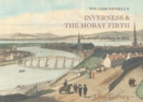Image for William Daniell&#39;s Inverness &amp; the Moray Firth  : an artist&#39;s journey in 1815