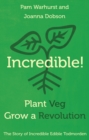 Image for Incredible!  : plant veg, grow a revolution