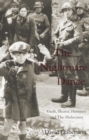 Image for The nightmare dance: guilt, shame, heroism and the Holocaust