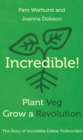 Image for Incredible!: plant veg, grow a revolution