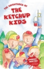 Image for The adventures of the Ketchup Kids