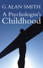 Image for A psychologist&#39;s childhood: at the dawn of cognitive behaviour therapy
