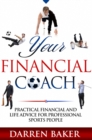 Image for Your financial coach: practical financial and life advice for professional sports people