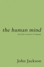 Image for The human mind: and other creations of language
