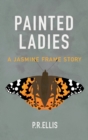 Image for Painted ladies: a Jasmine Frame story