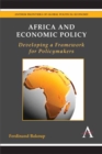 Image for Africa and economic policy  : developing a framework for policymakers
