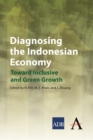 Image for Diagnosing the Indonesian economy  : toward inclusive and green growth