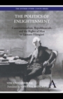Image for The politics of Enlightenment  : constitutionalism, republicanism, and the rights of man in Gaetano Filangieri
