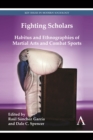 Image for Fighting scholars  : Habitus and ethnographies of martial arts and combat sports