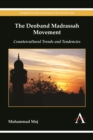 Image for The Deoband madrassah movement  : countercultural trends and tendencies