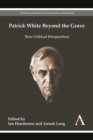 Image for Patrick White Beyond the Grave
