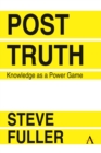 Image for Post-truth  : knowledge as a power game