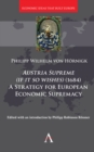 Image for Austria Supreme (if it so Wishes) (1684): &#39;A Strategy for European Economic Supremacy’