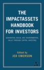 Image for The ImpactAssets handbook for investors  : generating social and environmental value through capital investing