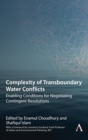 Image for Complexity of transboundary water disputes  : enabling conditions for negotiating contingent resolutions