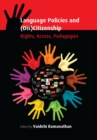 Image for Language policies and (dis)citizenship: rights, access, pedagogies