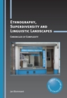 Image for Ethnography, superdiversity and linguistic landscapes: chronicles of complexity