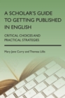 Image for A scholar&#39;s guide to getting published in English  : critical choices and practical strategies