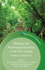 Image for Bilingual and multilingual education in the 21st century: building on experience