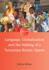 Image for Language, Globalization and the Making of a Tanzanian Beauty Queen