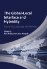 Image for The global-local interface and hybridity  : exploring language and identity