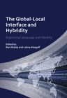 Image for The global-local interface and hybridity: exploring language and identity